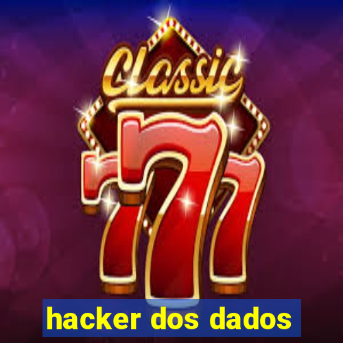 hacker dos dados